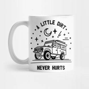 A little dirt never hurts Mug